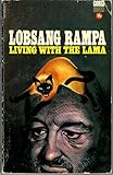 Living With The Lama, By Mrs.Fifi Greywhiskers, P.S.C.: Translated from the Siamese cat language by T. Lobsang Rampa