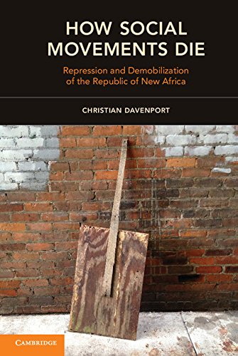 How Social Movements Die: Repression and Demobilization of the Republic of New Africa (Cambridge Studies in Contentious Politics)