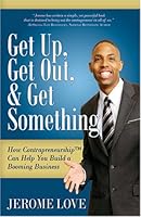 Get Up, Get Out, & Get Something: How Contrapreneurship Can Help You Build A Booming Business 0615157548 Book Cover