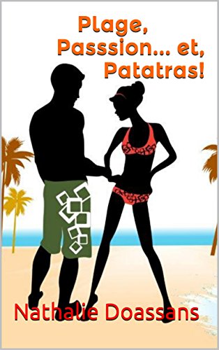 Télécharger Plage, Passsion... et, Patatras! Livre eBook France