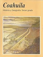 Coahuila: Historia Y Geografia Tercer Grado 9701843312 Book Cover