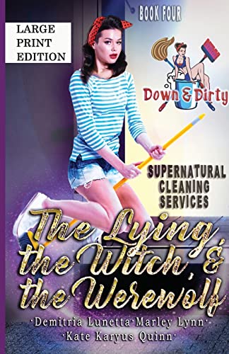 The Lying, the Witch, and the Werewolf: A Paranormal Mystery with a Slow Burn Romance Large Print Version (Down & Dirty Supernatural Cleaning Services)