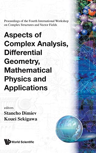 Aspects of Complex Analysis, Differential Geometry, Mathematical Physics and Applications - Proceedings of the Fourth International Workshop on Complex Structures and Vector Fields
