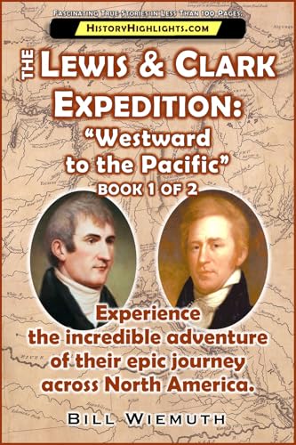 The Lewis and Clark Expedition, Book 1 (By: Bill Wiemuth)
