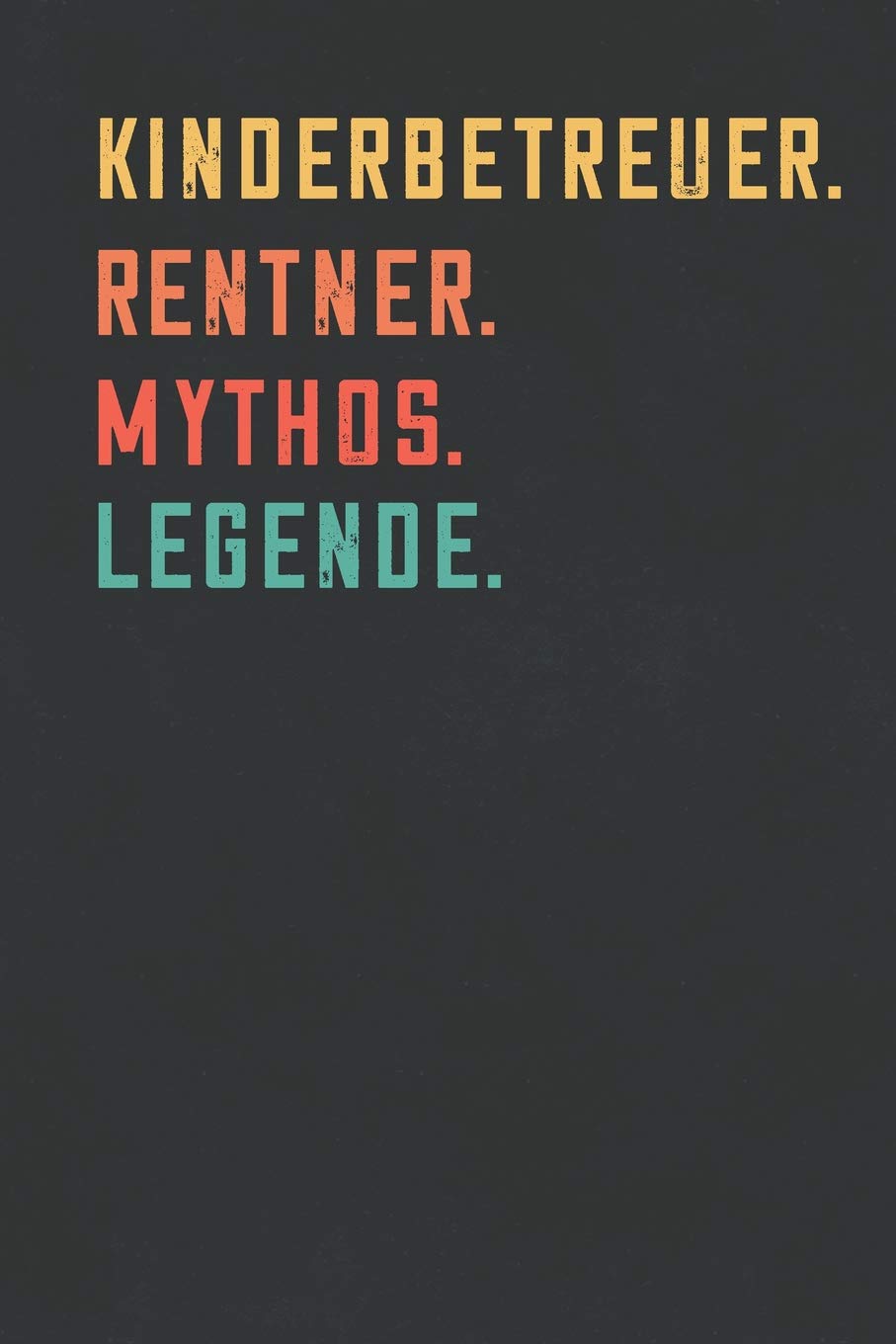 Kinderbetreuer Rentner Mythos: Notizbuch für den
