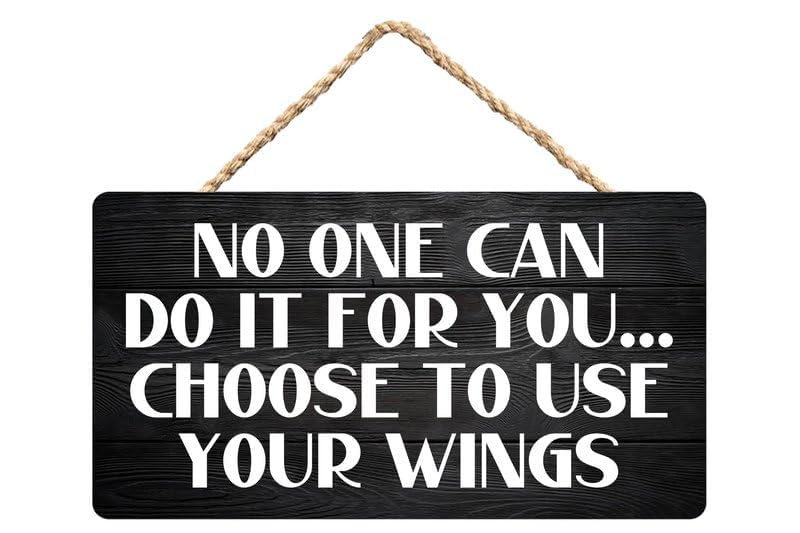 Inspirational Sign Positive Wall Door Decor - No One Can Do It For You...Choose To Use Your Wings - Wooden Hanging Sign Plaque Rustic Wall Art Decor For Home Door Bedroom 6X12Inch