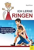  Ich lerne Ringen: Trainiere deine Technik. Fritz zeigt dir, wie\'s geht. Viele Ideen zum Üben