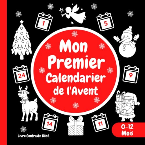 Mon Premier Calendrier de l'Avent: Imagier de Noël du 1er au 24 décembre | Livre noir et blanc bébé de 0 à 12 Mois composé d’images à fort contraste | ... Education Sensorielle pour les Nouveaux-nés