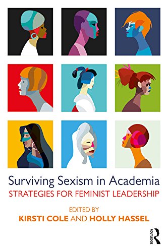 Surviving Sexism in Academia: Strategies for Feminist Leadership      1st Edition, Kindle Edition