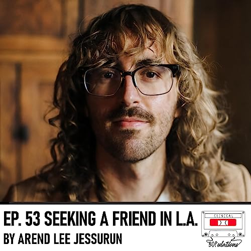 Episode 53: Seeking a Friend in L.A. by Arend Lee Jessurun