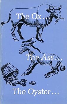 Ox, the Ass, & the Oyster