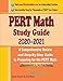 PERT Math Study Guide 2020 - 2021: A Comprehensive Review and Step-By-Step Guide to Preparing for the PERT Math