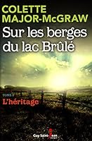 Sur les berges du lac Brûlé 03 : L'héritage 2897582383 Book Cover