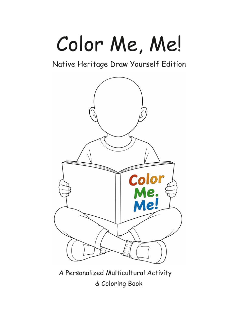 Color Me, Me!: Native Heritage Draw Yourself Edition