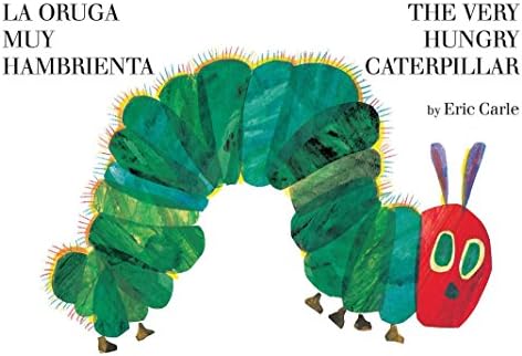 La oruga muy hambrienta/The Very Hungry Caterpillar: bilingual board book