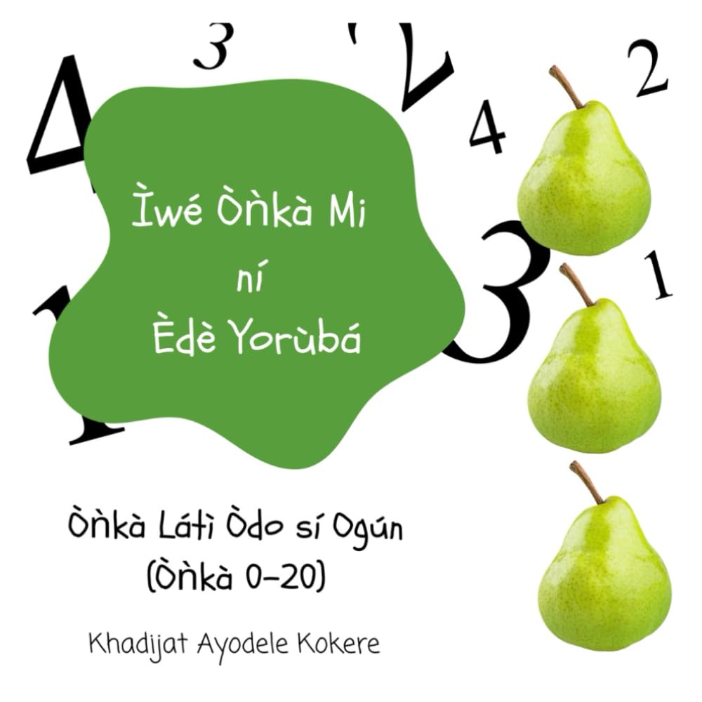 Ìwé Òǹkà Mi ní Èdè Yorùbá: Òǹkà Látì Òdo sí Ogún (Òǹkà 0–20)