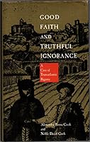 GOOD FAITH AND TRUTHFUL IGNORANCE: A CASE OF TRANSATLANTIC BIGAMY. [1th Cent. Sp B002K56J0I Book Cover