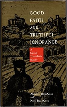 Hardcover GOOD FAITH AND TRUTHFUL IGNORANCE: A CASE OF TRANSATLANTIC BIGAMY. [1th Cent. Sp Book