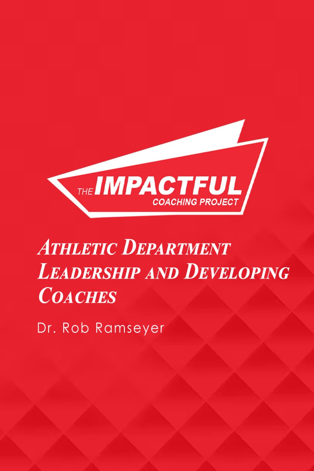 Athletic Department Leadership and Developing Coaches