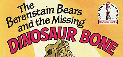 The Berenstain Bears and the Missing Dinosaur Bone 0001713337 Book Cover