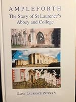 Ampleforth: The Story of St. Laurence's Abbey and College 0951817353 Book Cover