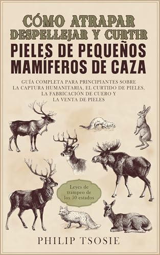 Cómo atrapar, despellejar y curtir pieles de pequeños mamíferos de caza