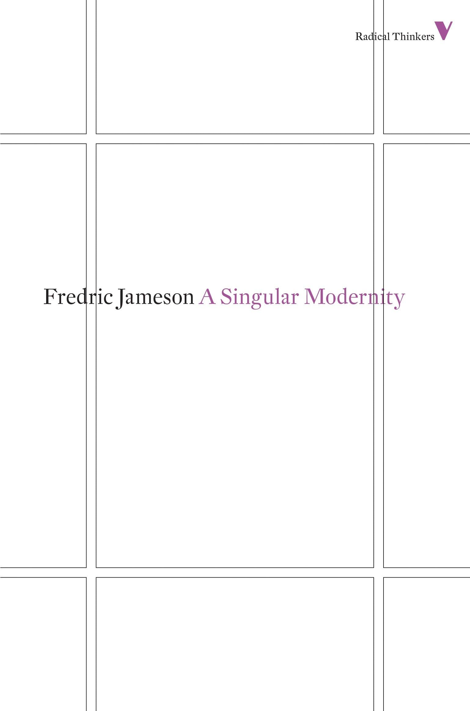 A Singular Modernity: Essay on the Ontology of the Present (Radical Thinkers)