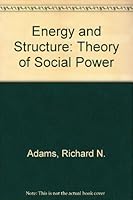 Energy and Structure: A Theory of Social Power 0292720122 Book Cover