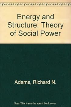 Hardcover Energy and Structure: A Theory of Social Power Book