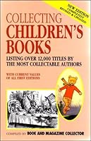 Collecting Children's Books: Listing over 12,000 titles by the most collectable authors with current values of all first editions. 0953260127 Book Cover