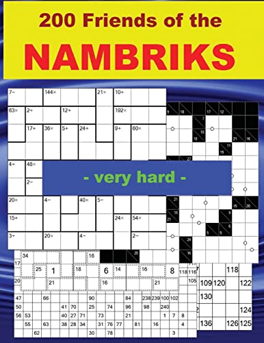 200 FRIENDS of the NAMBRIKS - very hard -: Hidoku-doku 20 x 12 Very hard + Killer Sudoku 12 x 12 Anti-Knight + SuCroCuroDoku 12 x 12 + CenCenDoku 9 x 9 Very hard (PITSTOP Doku)