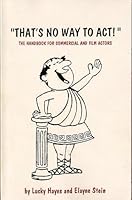 That's No Way to Act; the Handbook for Commercial and Film Actors B000ES0NXC Book Cover