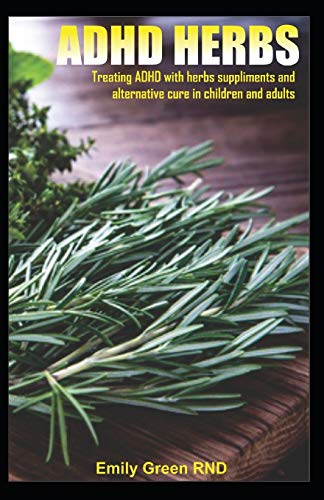 ADHD HERBS: Treating ADHD with herbs suppliments and...
