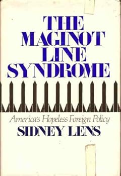 Hardcover The Maginot Line syndrome: America's hopeless foreign policy Book