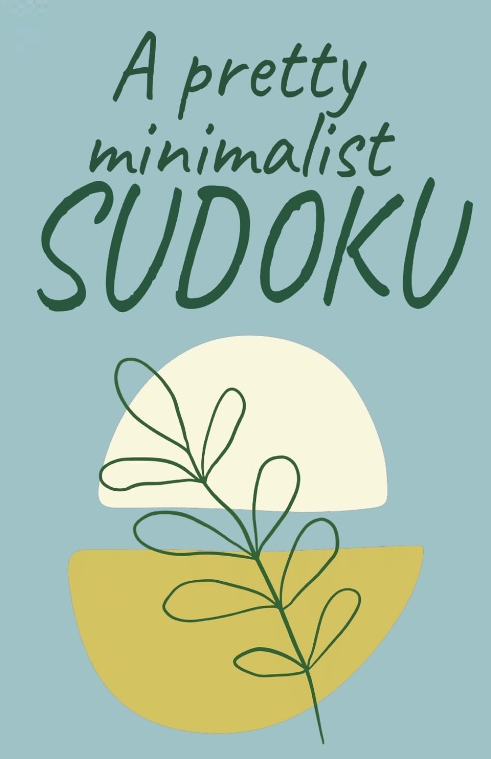 A pretty Minimalist SUDOKU: Medium level sudoku puzzle book with a pretty minimalist cover design | 100 puzzles with solution | 5.5x8.5, 200 pages|