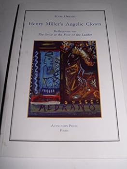 Henry Miller's Angelic Clown, Reflections on The Smile at the Foot of the Ladder