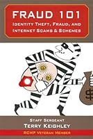 Fraud 101: Indentity Theft, Fraud, and Internet Scams & Schemes 1897113714 Book Cover