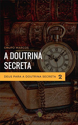 Deus para a Doutrina Secreta: Curso Educação Espírita: um Convite à Juventude (Módulo Doutrina Secreta Livro 2)