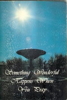 Paperback Something Wonderful Happens When You Pray Book