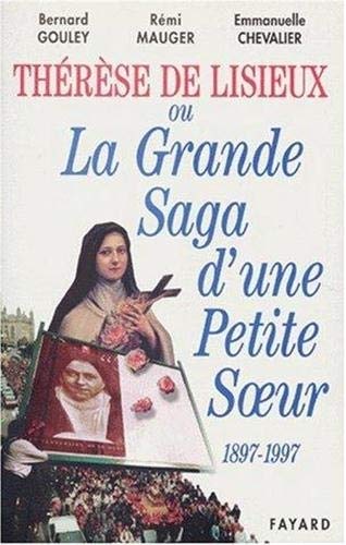 Therese de lisieux ou la grande saga d'une petite soeur (1897-1997)