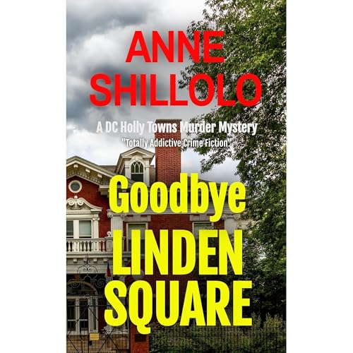 Anne Shillolo presents Goodbye Linden Square: Totally Addictive Crime Fiction (A DC Holly Towns Murder Mystery) episode artwork