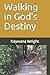 Walking in God's Destiny
