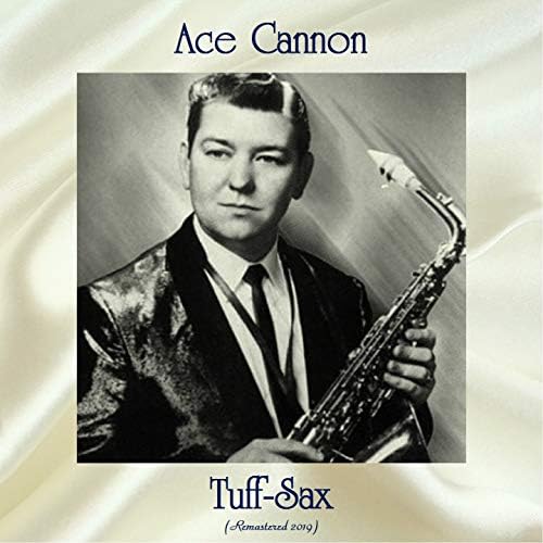 TuffSax (Remastered 2019) de Ace Cannon en Amazon Music Amazon.es