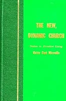 The new dynamic church (Studies in abundant living) 0910068828 Book Cover