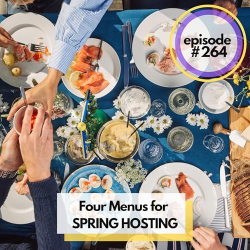 Hosting This Spring? Four Seasonal Menus for Cooking + Entertaining for Passover, Easter, and Casual Dinners