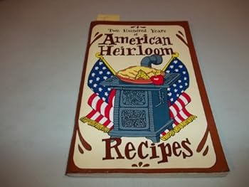 Paperback Two hundred years of American Heirloom recipes Book