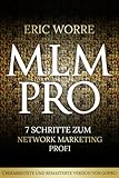 MLM Pro: 7 Schritte zum Network Marketing Profi: (Überarbeitete und remasterte Version von GoPro)