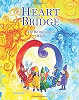 Heart Bridge: The Ho'oponopono Magic (Rainbow Elves / Peace Education) (Volume 3) 1986750191 Book Cover