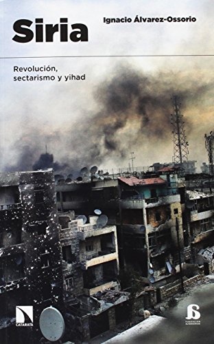Siria: Revolución, sectarismo y yihad (COLECCION ALTERNATIVAS)