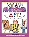 Making Amazing Art (Kids Can!)
